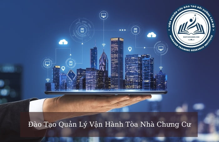 Đào Tạo Quản Lý Vận Hành Tòa Nhà Chưng Cư Đào Tạo Quản Lý Vận Hành Tòa Nhà Chưng Cư