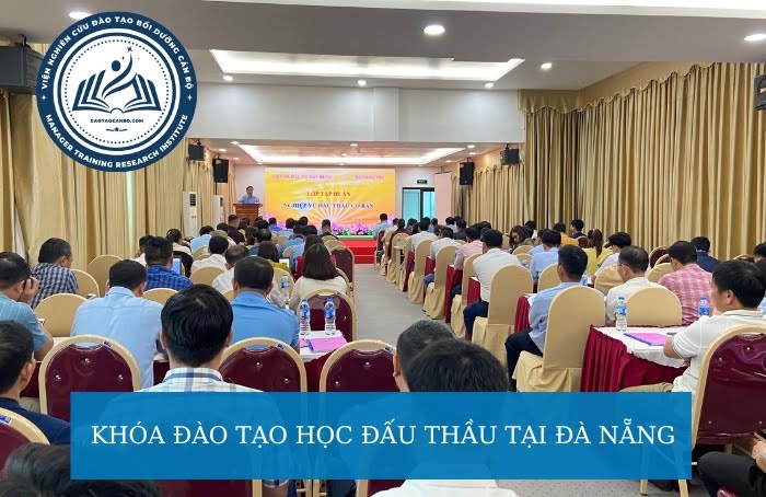 KHÓA ĐÀO TẠO HỌC ĐẤU THẦU TẠI ĐÀ NẴNG KHÓA ĐÀO TẠO HỌC ĐẤU THẦU TẠI ĐÀ NẴNG