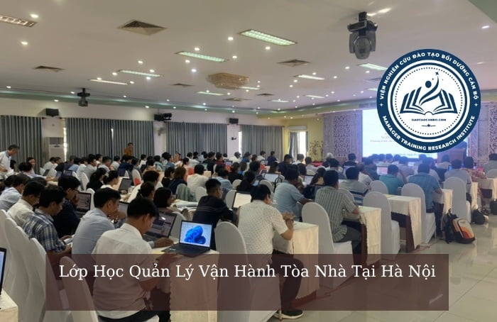 Lớp Học Quản Lý Vận Hành Tòa Nhà Tại Hà Nội Lớp Học Quản Lý Vận Hành Tòa Nhà Tại Hà Nội