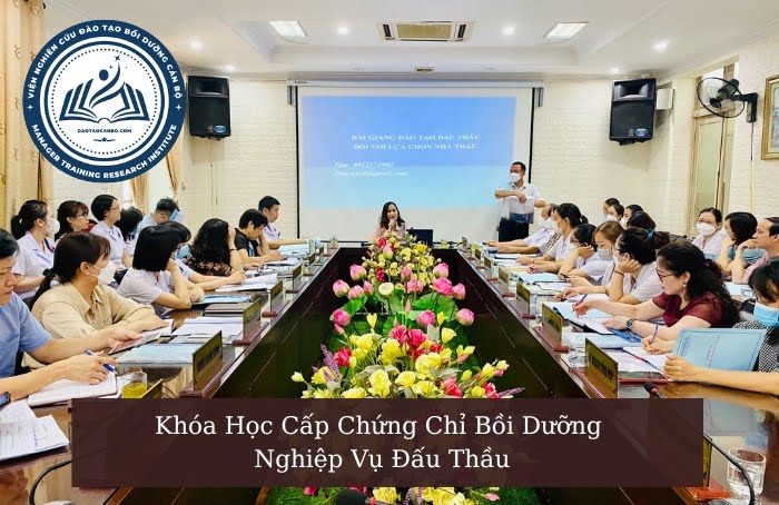 Khóa Học Cấp Chứng Chỉ Bồi Dưỡng Nghiệp Vụ Đấu Thầu Khóa Học Cấp Chứng Chỉ Bồi Dưỡng Nghiệp Vụ Đấu Thầu