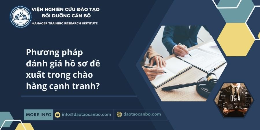 Phương pháp đánh giá hồ sơ đề xuất trong chào hàng cạnh tranh? Phương pháp đánh giá hồ sơ đề xuất trong chào hàng cạnh tranh?