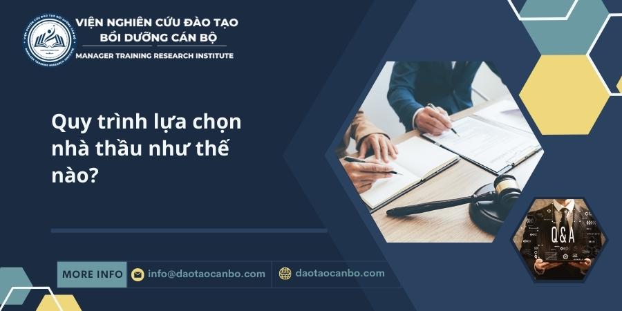 Quy tr&igrave;nh lựa chọn nh&agrave; thầu như thế n&agrave;o?