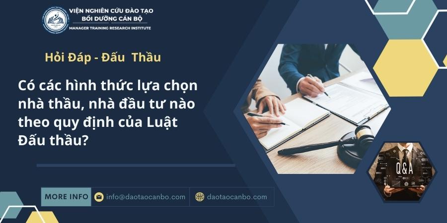 Có các hình thức lựa chọn nhà thầu, nhà đầu tư nào theo quy định của Luật Đấu thầu? Có các hình thức lựa chọn nhà thầu, nhà đầu tư nào theo quy định của Luật Đấu thầu?
