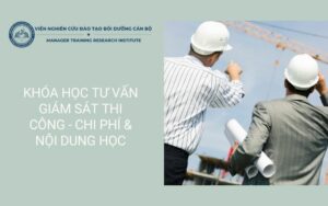 học tư vấn giám sát công trình Khóa Học Tư Vấn Giám Sát Thi Công - Chi Phí & Nội Dung Học