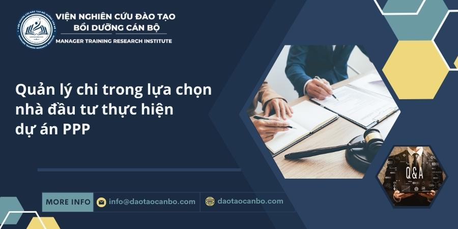 Quản lý chi trong lựa chọn nhà đầu tư thực hiện dự án PPP quan ly chi trong lua chon nha dau tu thuc hien du an PPP