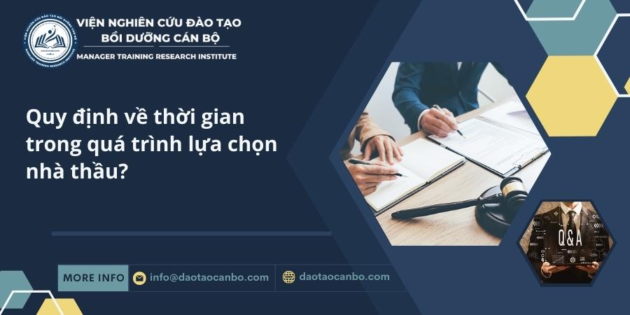 Quy định về thời gian trong quá trình lựa chọn nhà thầu? Quy định về thời gian trong quá trình lựa chọn nhà thầu?