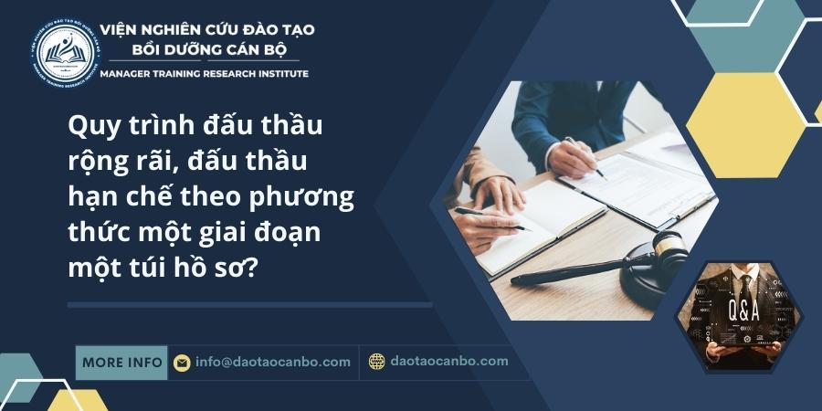 Quy tr&igrave;nh đấu thầu rộng r&atilde;i, đấu thầu hạn chế g&oacute;i thầu dịch vụ phi tư vấn, mua sắm h&agrave;ng h&oacute;a, x&acirc;y lắp, hỗn hợp theo phương thức một giai đoạn một t&uacute;i hồ sơ?