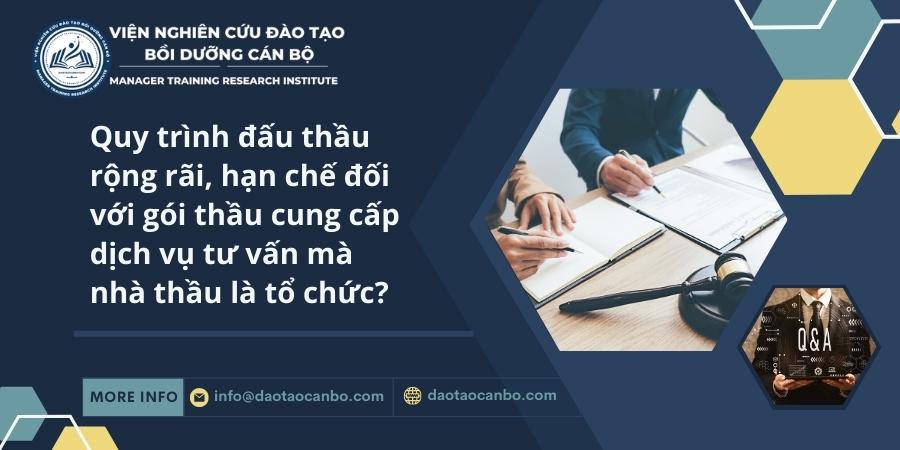 Quy tr&igrave;nh đấu thầu rộng r&atilde;i, hạn chế đối với g&oacute;i thầu cung cấp dịch vụ tư vấn m&agrave; nh&agrave; thầu l&agrave; tổ chức?