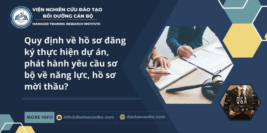 Quy định về hồ sơ đăng ký thực hiện dự án, phát hành yêu cầu sơ bộ về năng lực, hồ sơ mời thầu? Quy định về hồ sơ đăng ký thực hiện dự án, phát hành yêu cầu sơ bộ về năng lực, hồ sơ mời thầu?