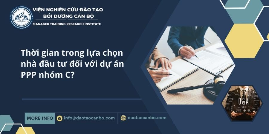 Thời gian trong lựa chọn nh&agrave; đầu tư đối với dự &aacute;n PPP nh&oacute;m C?
