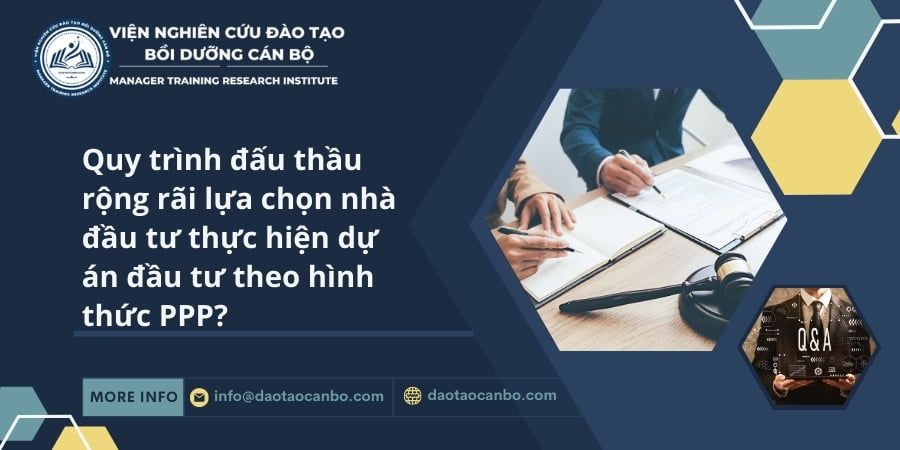 Quy trình đấu thầu rộng rãi lựa chọn nhà đầu tư thực hiện dự án đầu tư theo hình thức PPP? Quy trình đấu thầu rộng rãi lựa chọn nhà đầu tư thực hiện dự án đầu tư theo hình thức PPP?