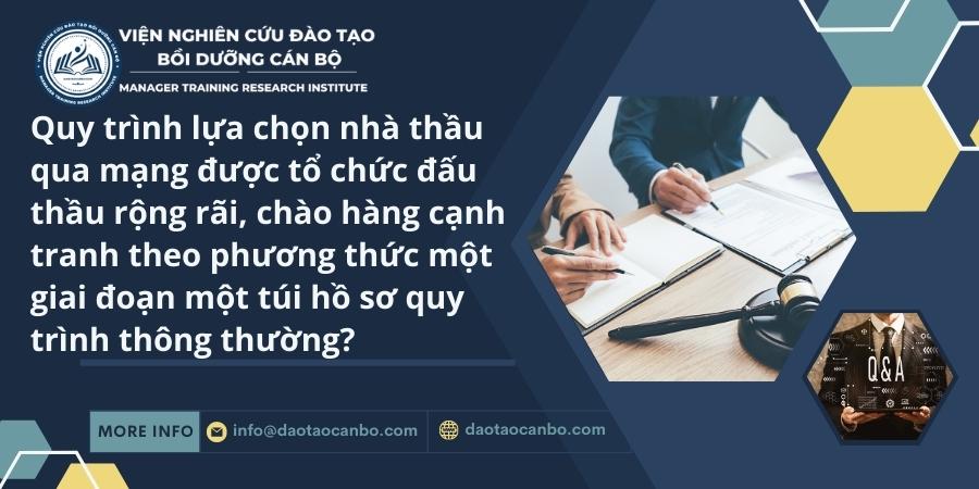 Quy tr&igrave;nh lựa chọn nh&agrave; thầu qua mạng được tổ chức đấu thầu rộng r&atilde;i, ch&agrave;o h&agrave;ng cạnh tranh theo phương thức một giai đoạn một t&uacute;i hồ sơ quy tr&igrave;nh th&ocirc;ng thường?
