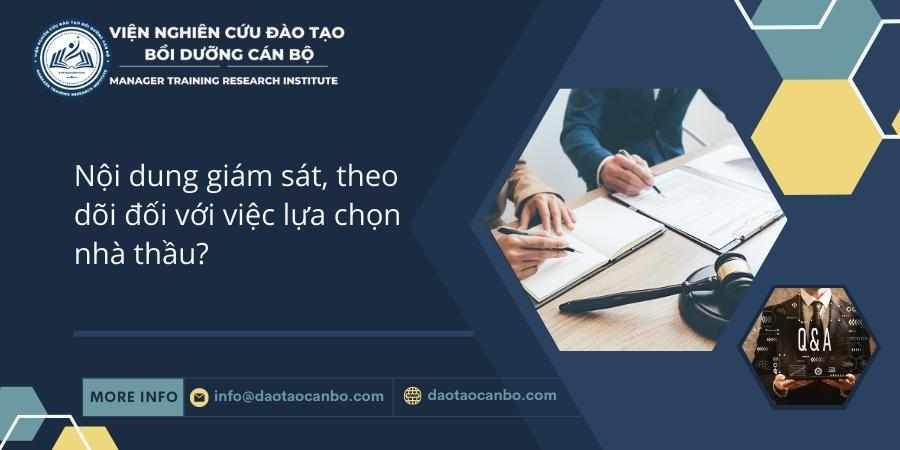 Nội dung giám sát, theo dõi đối với việc lựa chọn nhà thầu? Nội dung giám sát, theo dõi đối với việc lựa chọn nhà thầu?
